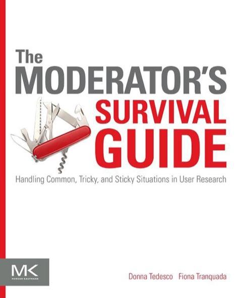 Book The Moderator's Survival Guide: Handling Common, Tricky, and Sticky Situations in User Research free