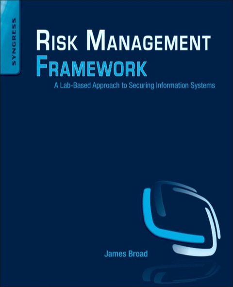 Book Risk Management Framework: A Lab-Based Approach to Securing Information Systems free
