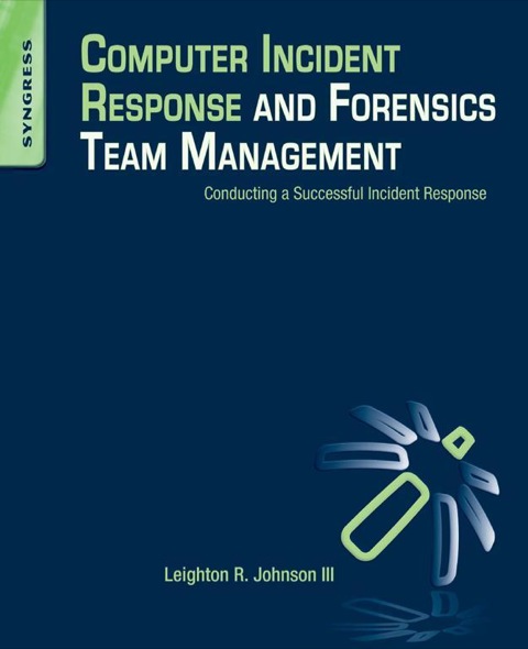 Book Computer Incident Response and Forensics Team Management: Conducting a Successful Incident Response free