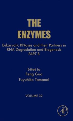 Book Eukaryotic RNases and their Partners in RNA Degradation and Biogenesis: Part B (Volume 32) (The Enzymes, Volume 32) free