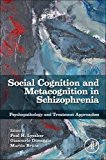 Book Social Cognition and Metacognition in Schizophrenia: Psychopathology and Treatment Approaches free