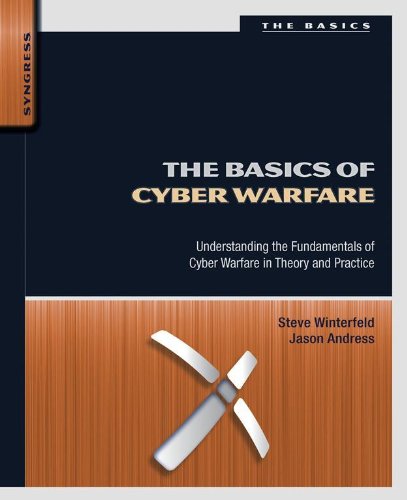 Book The Basics of Cyber Warfare: Understanding the Fundamentals of Cyber Warfare in Theory and Practice free