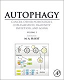 Book Autophagy: Cancer, Other Pathologies, Inflammation, Immunity, Infection, and Aging: Volume 3 - Role in Specific Diseases free