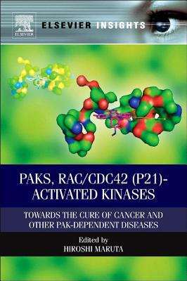 Book PAKs, RAC/CDC42 (p21)-activated Kinases: Towards the Cure of Cancer and Other PAK-dependent Diseases (Elsevier Insights) free