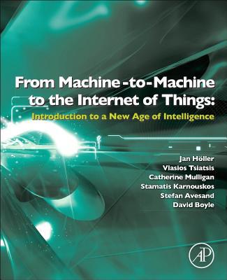 Book Internet of Things: Technologies and Applications for a New Age of Intelligence free