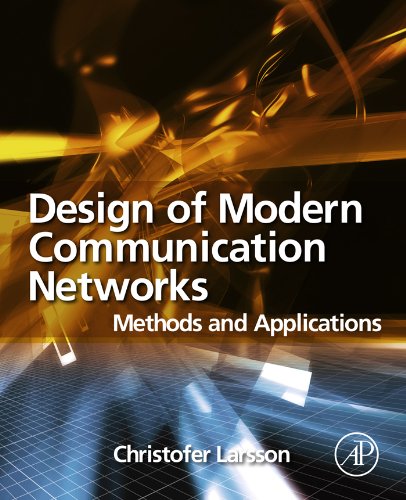 Book Design of Modern Communication Networks: Methods and Applications free