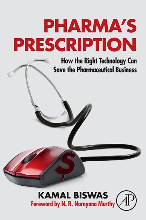 Book Pharma's Prescription: How the Right Technology Can Save the Pharmaceutical Business free