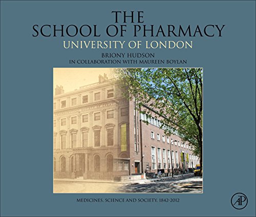 Book The School of Pharmacy, University of London: Medicines, Science and Society, 1842-2012 free