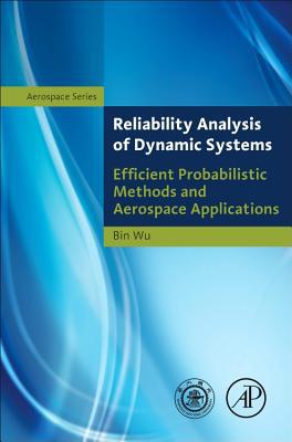 Book Reliability Analysis of Dynamic Systems: Efficient Probabilistic Methods and Aerospace Applications (Shanghai Jiao Tong University Press Aerospace) free