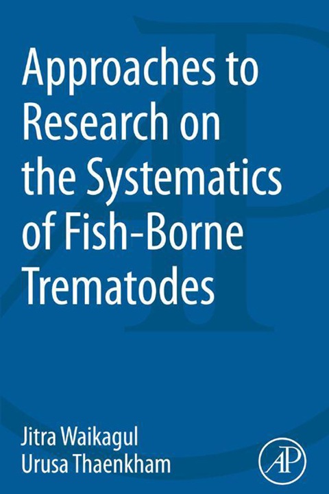 Book Approaches to Research on the Systematics of Fish-Borne Trematodes free