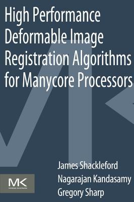 Book High Performance Deformable Image Registration Algorithms for Manycore Processors free