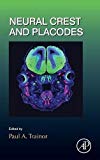 Book Neural Crest and Placodes (Volume 111) (Current Topics in Developmental Biology, Volume 111) free