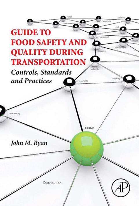 Book Guide to Food Safety and Quality During Transportation: Controls, Standards and Practices free