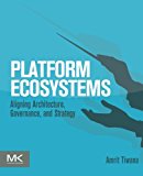 Book Platform Ecosystems: Aligning Architecture, Governance, and Strategy free