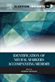 Book Identification of Neural Markers Accompanying Memory (Elsevier Insights) free