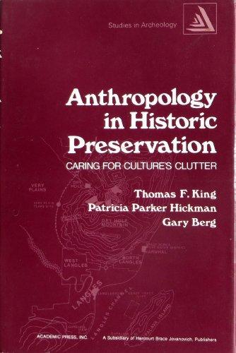 Book Anthropology in Historic Preservation: Caring for Culture's Clutter (Studies in Archeology) free