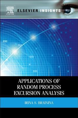 Book Applications of Random Process Excursion Analysis (Elsevier Insights) free