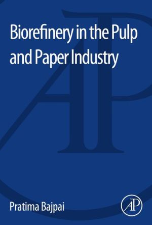 Book Biorefinery in the Pulp and Paper Industry free