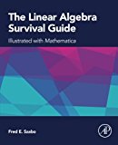 Book The Linear Algebra Survival Guide: Illustrated with Mathematica free