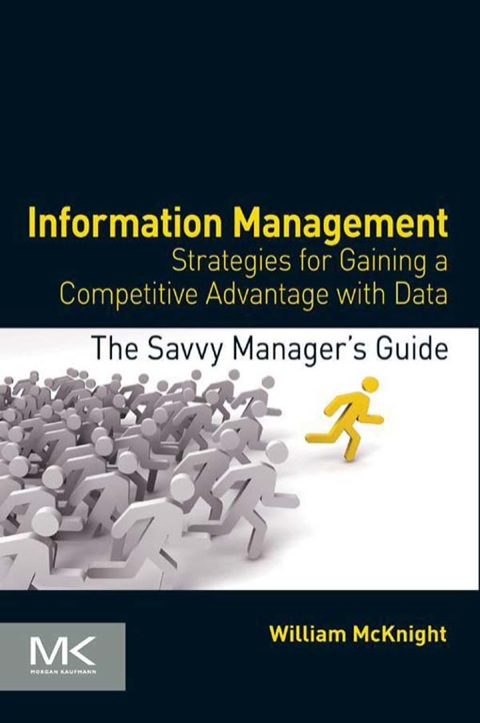 Book Information Management: Strategies for Gaining a Competitive Advantage with Data (The Savvy Manager's Guides) free