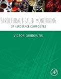 Book Structural Health Monitoring of Aerospace Composites free