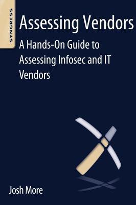 Book Assessing Vendors: A Hands-On Guide to Assessing Infosec and IT Vendors free