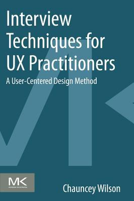 Book Interview Techniques for UX Practitioners: A User-Centered Design Method free