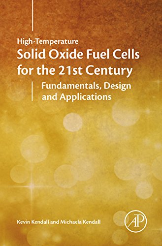 Book High-Temperature Solid Oxide Fuel Cells for the 21st Century: Fundamentals, Design and Applications free