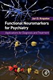 Book Functional Neuromarkers for Psychiatry: Applications for Diagnosis and Treatment free