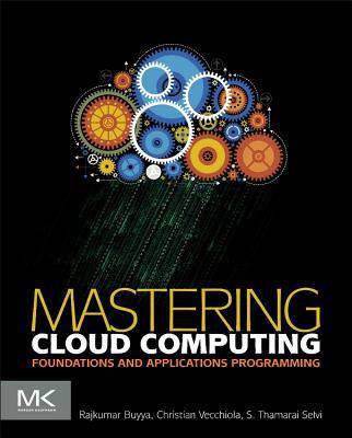 Book Mastering Cloud Computing: Foundations and Applications Programming free