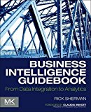Book Business Intelligence Guidebook: From Data Integration to Analytics free