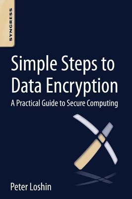 Book Simple Steps to Data Encryption: A Practical Guide to Secure Computing free