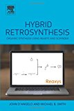 Book Hybrid Retrosynthesis: Organic Synthesis using Reaxys and SciFinder free