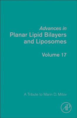 Book Advances in Planar Lipid Bilayers and Liposomes: A Tribute to Marin D. Mitov (Volume 17) (Advances in Planar Lipid Bilayers and Liposomes, Volume 17) free
