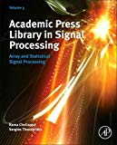 Book Academic Press Library in Signal Processing: Array and Statistical Signal Processing (Volume 3) (Academic Press Library in Signal Processing, Volume 3) free