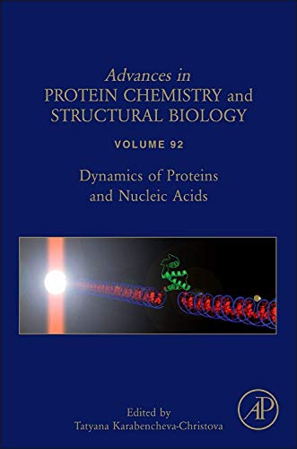 Book Dynamics of Proteins and Nucleic Acids (Volume 92) (Advances in Protein Chemistry and Structural Biology, Volume 92) free