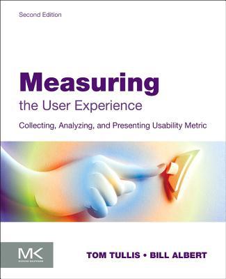 Book Measuring the User Experience: Collecting, Analyzing, and Presenting Usability Metrics (Interactive Technologies) free
