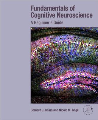 Book Fundamentals of Cognitive Neuroscience: A Beginner's Guide free
