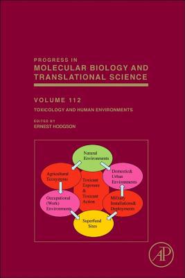 Book Toxicology and Human Environments (Volume 112) (Progress in Molecular Biology and Translational Science, Volume 112) free