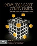 Book Knowledge-Based Configuration: From Research to Business Cases free
