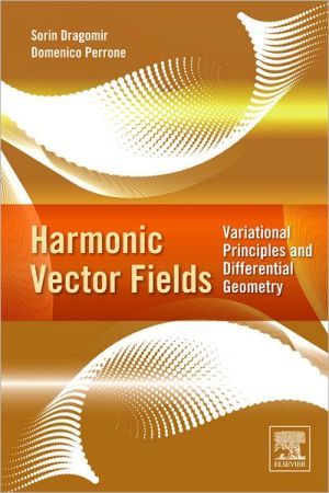 Book Harmonic Vector Fields: Variational Principles and Differential Geometry free