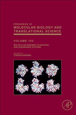Book Molecular Assembly in Natural and Engineered Systems (Volume 103) (Progress in Molecular Biology and Translational Science, Volume 103) free