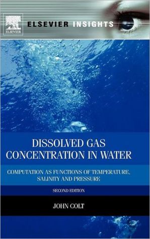 Book Dissolved Gas Concentration in Water: Computation as Functions of Temperature, Salinity and Pressure free
