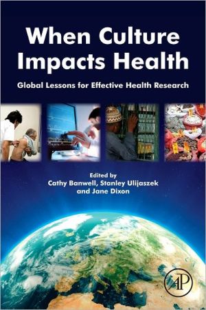 Book When Culture Impacts Health: Global Lessons for Effective Health Research free