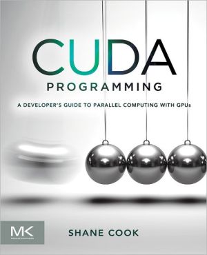 Book CUDA Programming: A Developer's Guide to Parallel Computing with GPUs (Applications of Gpu Computing) free