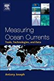 Book Measuring Ocean Currents: Tools, Technologies, and Data free