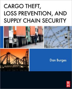 Book Cargo Theft, Loss Prevention, and Supply Chain Security free