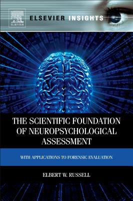Book The Scientific Foundation of Neuropsychological Assessment: With Applications to Forensic Evaluation (Elsevier Insights) free