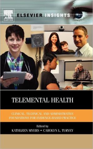 Book Telemental Health: Clinical, Technical, and Administrative Foundations for Evidence-Based Practice (Elsevier Insights) free