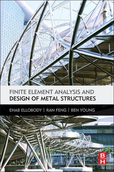 Book Finite Element Analysis and Design of Metal Structures free